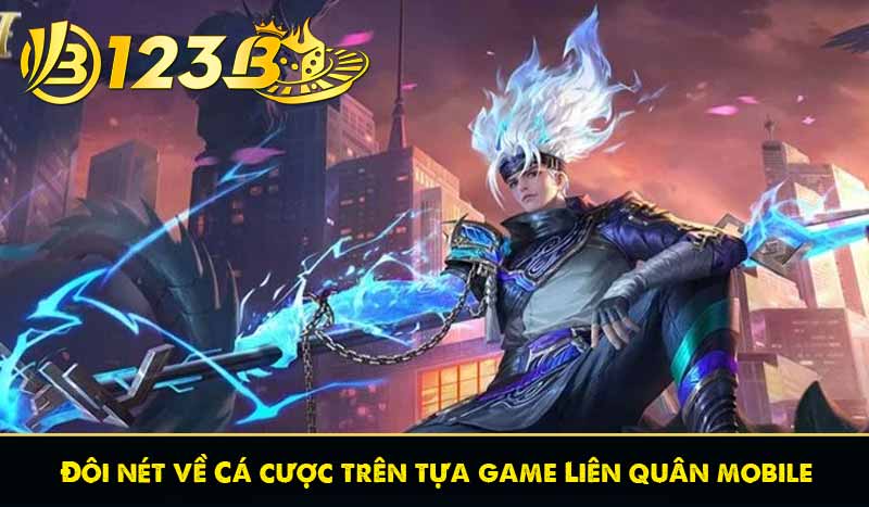 Đôi nét về Cá cược trên tựa game Liên quân mobile