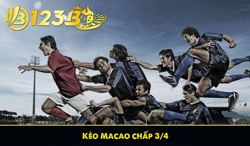 Kèo Macao chấp 3/4
