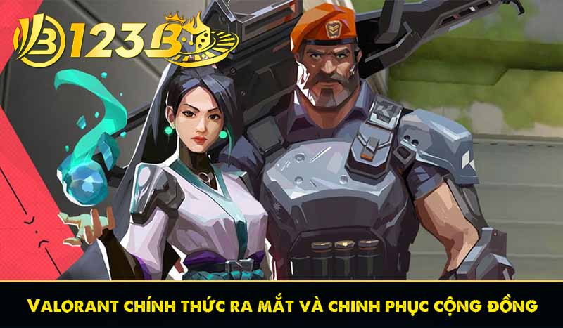 Valorant - Thể Thao Điện Tử Bắn Súng Hấp Dẫn Nhất 123B 7 Valorant chính thức ra mắt và chinh phục cộng đồng